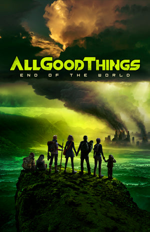 ALL GOOD THINGS - "END OF THE WORLD" POSTER